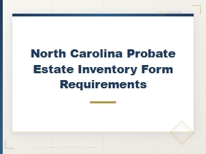 North Carolina Estate Inventory Form Requirements